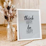 be happy Poster-famprints-Poster-Verschönere jeden Raum in deinem Zuhause oder Büro mit unserem be happy Poster! Dieses stilvolle schwarz-weiß Poster zeigt den Spruch "Think Happy, Be Happy", der dich daran erinnert, eine positive Einstellung zu bewahren.