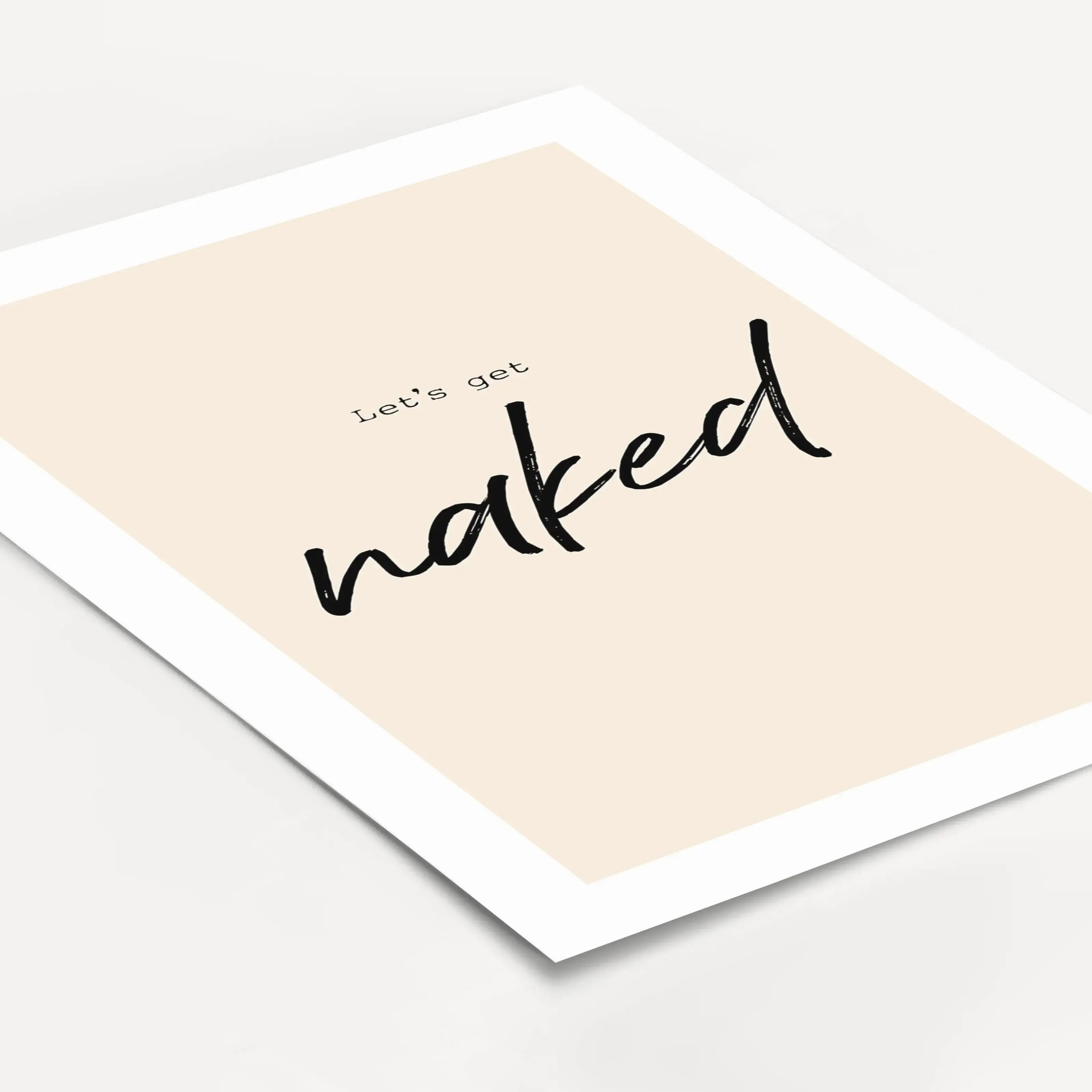 Poster 'lets get naked'-Poster-famprints-Das Poster „lets get naked“ ist ein moderner Hingucker für dein Badezimmer, Schlafzimmer oder Gäste-WC und bringt mit klarer Botschaft und reduziertem Design genau den richtigen Ton in deine Räume. Der minimalistis