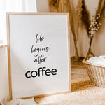 Kaffee Poster 'life begins'-famprints-Poster-Witzig, lässig und mit viel Charme – so präsentiert sich unser neues Kaffee Poster! Egal ob in der Küche oder im Wohnzimmer – dieses Poster ist die perfekte Wanddeko für alle, die ihre Liebe zum Kaffee offen zu